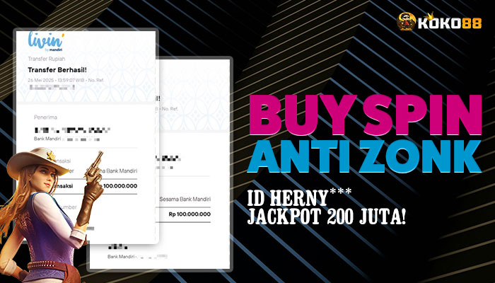 Buy Spin Anti Zonk! ID Herny*** Jackpot 200 Juta di KOKO88!