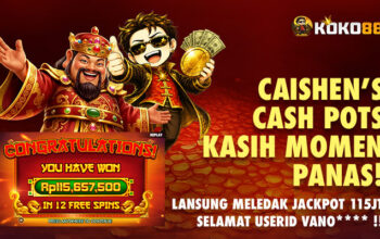 CAISHEN’S CASH POTS KASIH BERKAH, BET 210RB TEMBUS 115 JUTA!